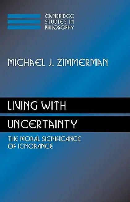 Living with Uncertainty (English, Michael J. Zimmerman | Zimmerman Michael J.)