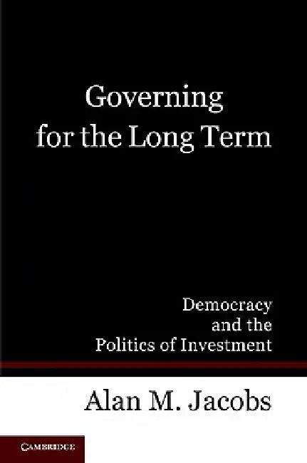 Governing for the Long Term (English, Alan M. Jacobs)