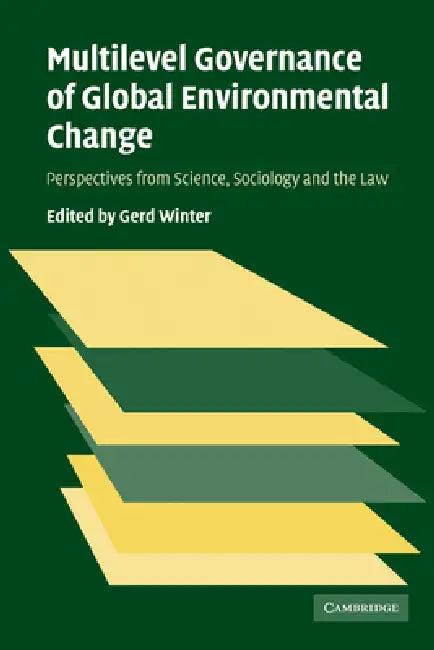 Multilevel Governance of Global Environmental Change (English, Winter Gerd | Gerd Winter)