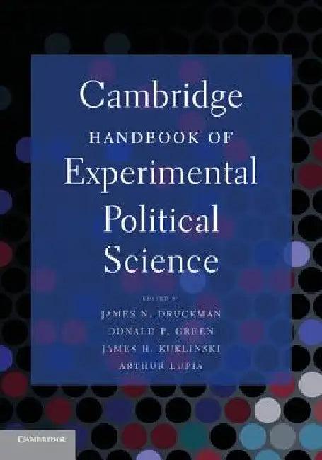 Cambridge Handbook of Experimental Political Science (English, James N. Druckman | Donald P. Green | James H. Kuklinski)