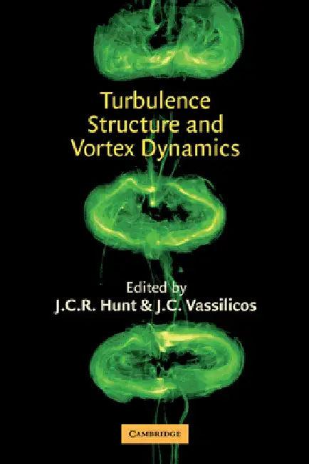 Turbulence Structure and Vortex Dynamics (English, J. C. R. Hunt | J. C. Vassilicos)
