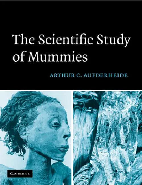 The Scientific Study of Mummies (English, Arthur C. Aufderheide)