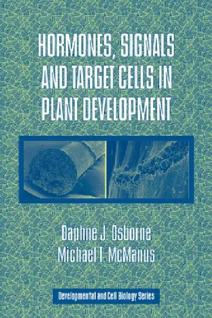 Hormones, Signals and Target Cells in Plant Development (English, Daphne J. Osborne | Michael T. McManus)