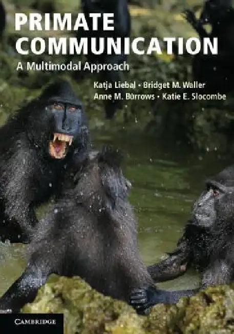 Primate Communication (English, Katja Liebal | Bridget M. Waller | Anne M. Burrows)