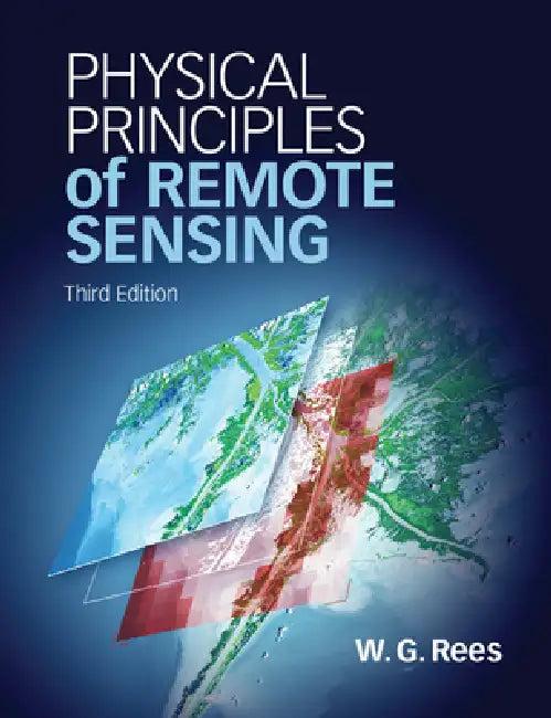 Physical Principles of Remote Sensing. by Gareth. Rees (English, W. G. Rees)