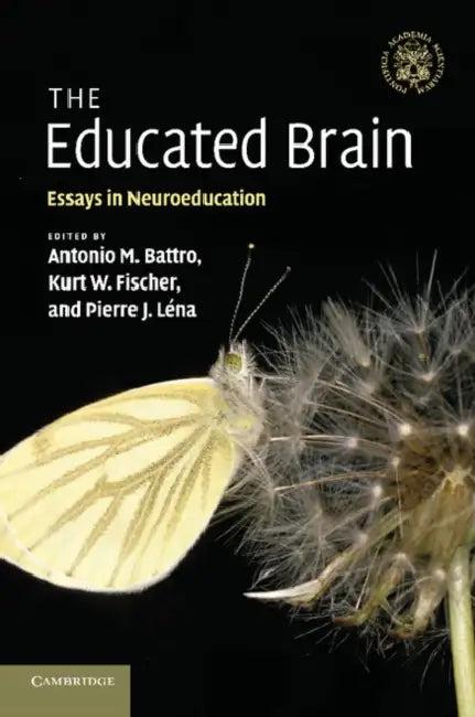 The Educated Brain (English, Antonio M. Battro | Kurt W. Fischer | Pierre J. Lena)
