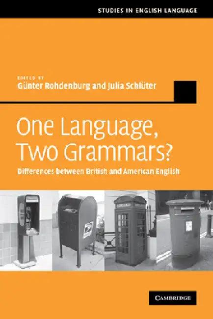 One Language, Two Grammars? (English, Gunther Rohdenburg | Julia Schluter | Gunther Rohdenburg)