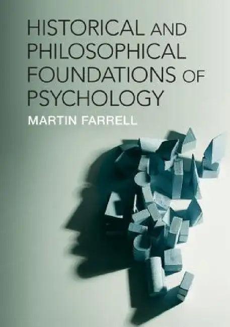 Historical and Philosophical Foundations of Psychology (English, Martin Farrell)