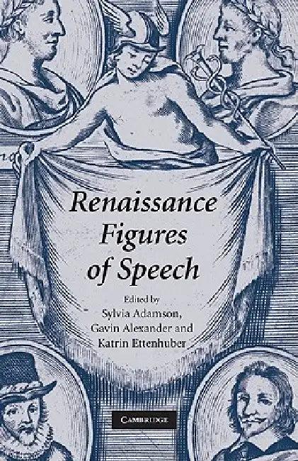 Renaissance Figures of Speech (English, Sylvia Adamson | Gavin Alexander | Katrin Ettenhuber)