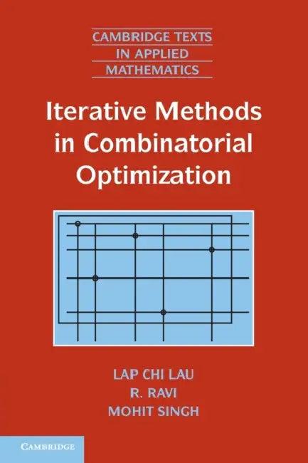 Iterative Methods in Combinatorial Optimization (English, Lap-Chi Lau | R. Ravi | Mohit Singh)