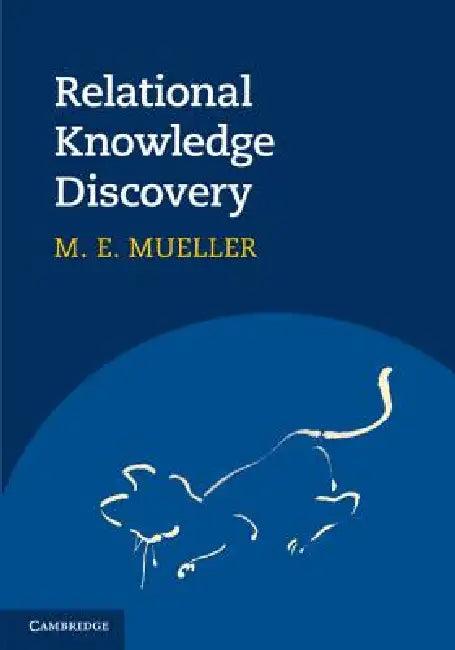 Relational Knowledge Discovery (English, M. E. Muller)