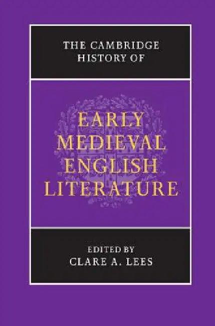 The Cambridge History of Early Medieval English Literature (English, Clare A. Lees)