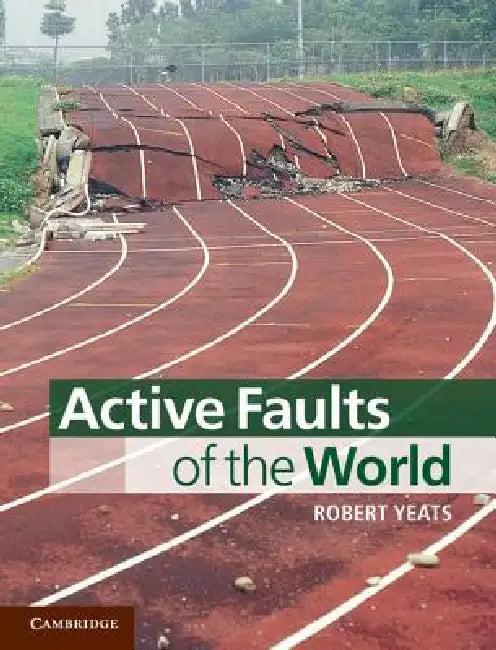 Active Faults of the World (English, Robert Yeats)