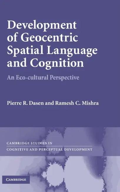 Development of Geocentric Spatial Language and Cognition (English, R. Pierre Dasen)