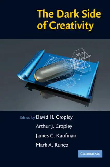 The Dark Side of Creativity (English, David H. Cropley | Arthur J. Cropley | James C. Kaufman)