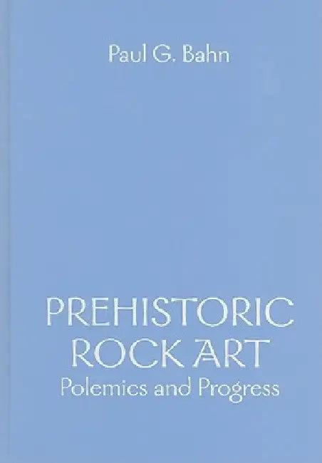 Prehistoric Rock Art (English, Paul G. Bahn)