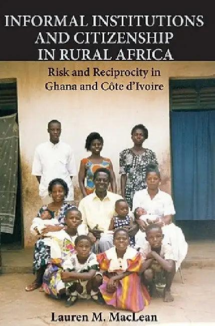 Informal Institutions and Citizenship in Rural Africa (English, Lauren M. MacLean)
