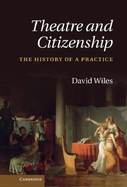 Theatre and Citizenship (English, David Wiles)