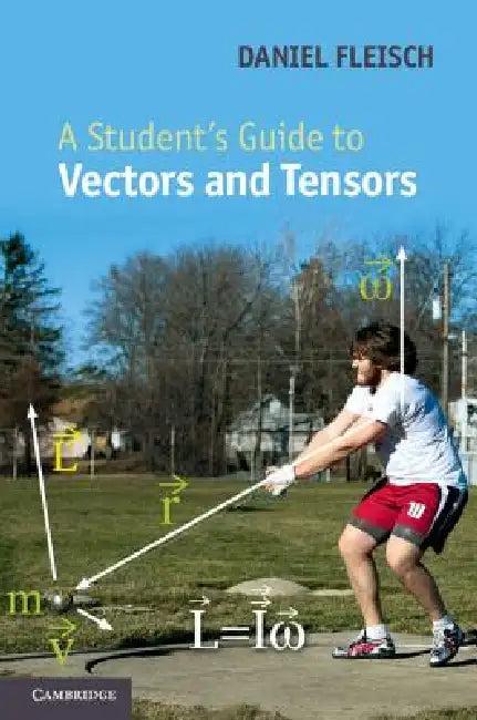 A Student's Guide to Vectors and Tensors (English, Daniel Fleisch)