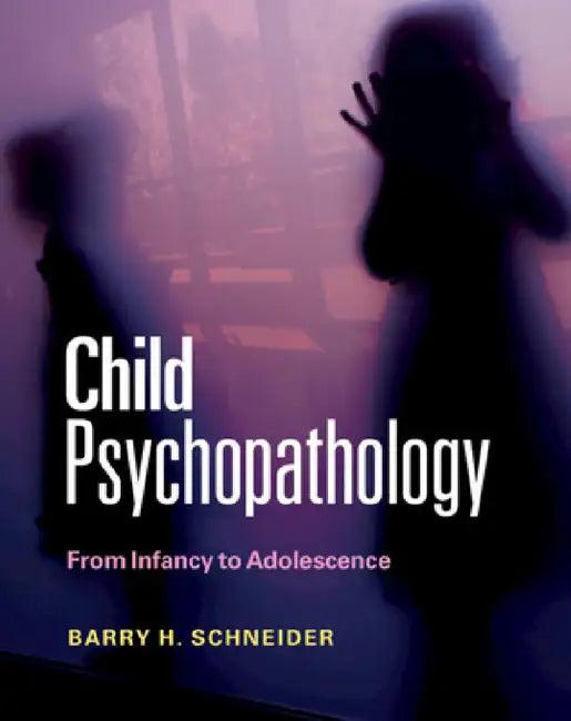 Child Psychopathology (English, Barry H. Schneider)