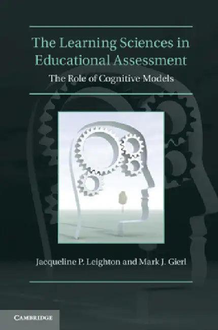 The Learning Sciences in Educational Assessment (English, Jacqueline P. Leighton | Mark J. Gierl)