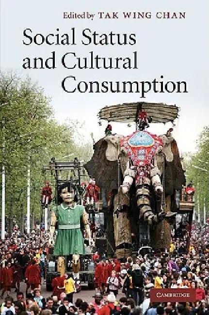 Social Status and Cultural Consumption (English, Tak Wing Chan)