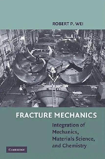 Fracture Mechanics (English, Robert P. Wei)
