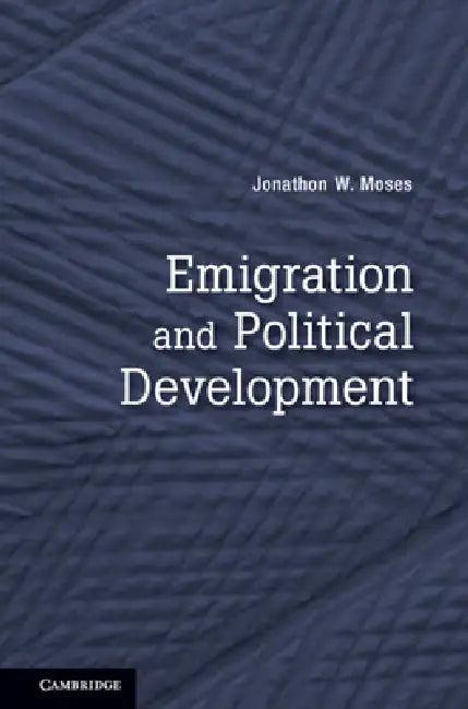 Emigration and Political Development (English, Jonathon W. Moses)