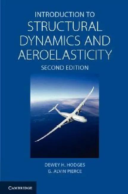 Introduction to Structural Dynamics and Aeroelasticity (English, Dewey H. Hodges | G. Alvin Pierce)