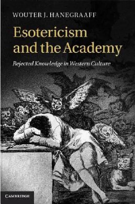 Esotericism and the Academy (English, Wouter J. Hanegraaff)