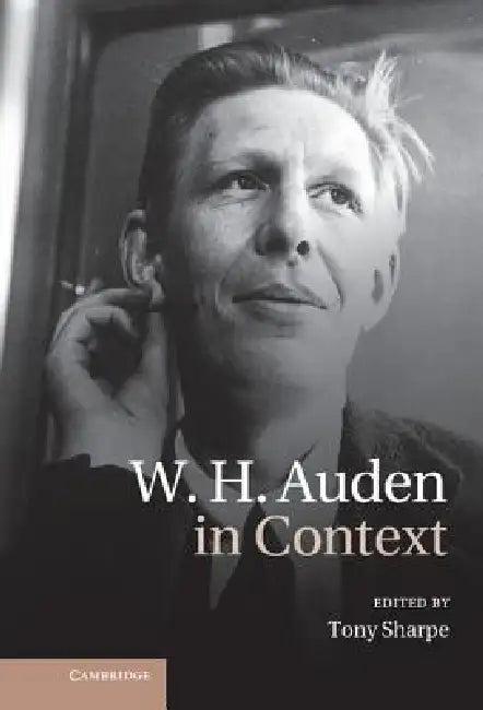 W. H. Auden in Context (English, Tony Sharpe)
