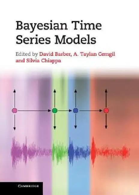 Bayesian Time Series Models (English, David Barber | A. Taylan Cemgil | Silvia Chiappa)