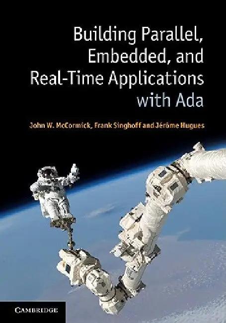 Building Parallel, Embedded, and Real-Time Applications with Ada (English, John W. McCormick)