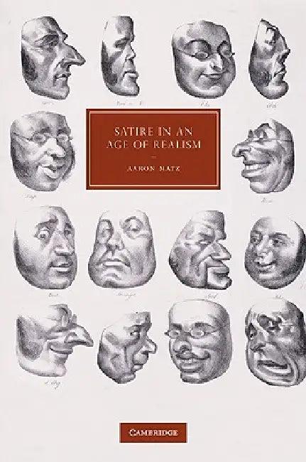 Satire in an Age of Realism (English, Aaron Matz)