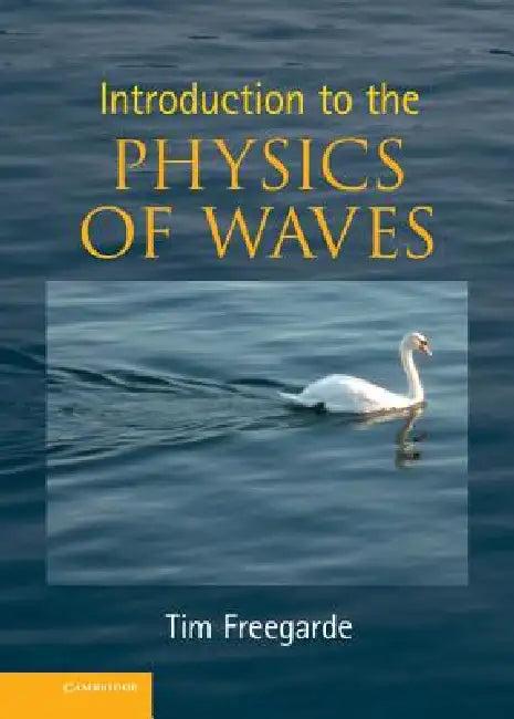 Introduction to the Physics of Waves (English, Tim Freegarde)
