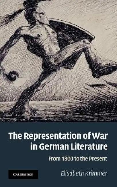 The Representation of War in German Literature (English, Elisabeth Krimmer)