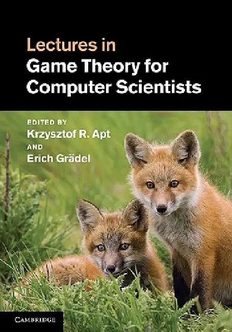 Lectures in Game Theory for Computer Scientists (English, Krzysztof R. Apt | Erich Grädel)