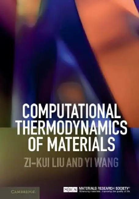 Computational Thermodynamics of Materials (English, Zi-Kui Liu | Yi Wang)