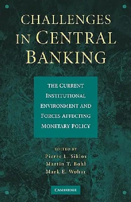 Challenges in Central Banking (English, Pierre L. Siklos | Martin T. Bohl | Mark E. Wohar)