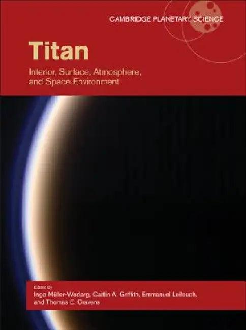 Titan (English, Ingo Müller-Wodarg | Caitlin A. Griffith | Emmanuel Lellouch)