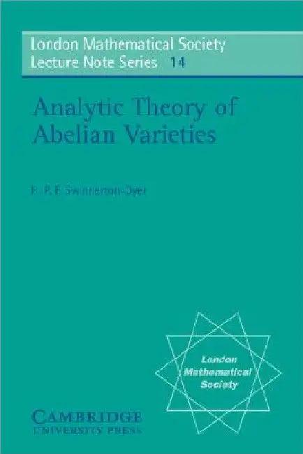 Analytic Theory of Abelian Varieties (English, H. P. F. Swinnerton-Dyer | J. W. S. Cassels | N. J. Hitchin)
