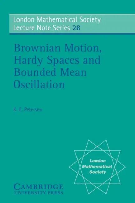 Brownian Motion, Hardy Spaces and Bounded Mean Oscillation (English, Karl Endel Petersen | K. E. Petersen | J. W. S. Cassels)