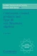 Continuous Crossed Products and Type III Von Neumann Algebras (English, Alfons Van Daele | A. Van Daele | N. J. Hitchin)