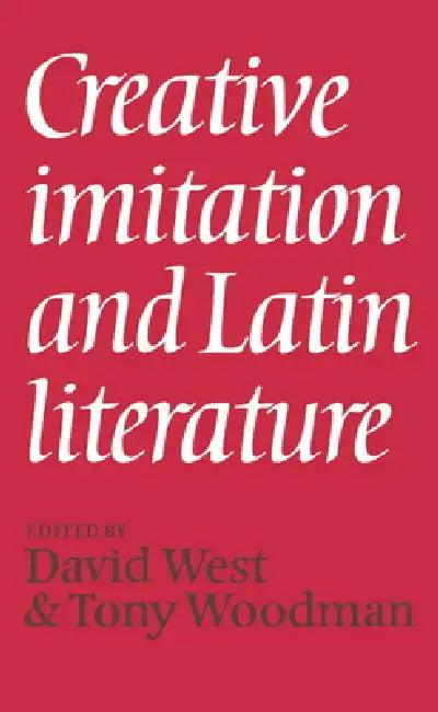 Creative Imitation Latin Liter (English, David West | A. J. Woodman | David Alexander West)
