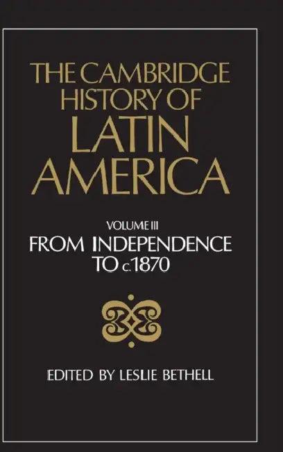 The Cambridge History of Latin America Vol 3 (English, Leslie Bethell)