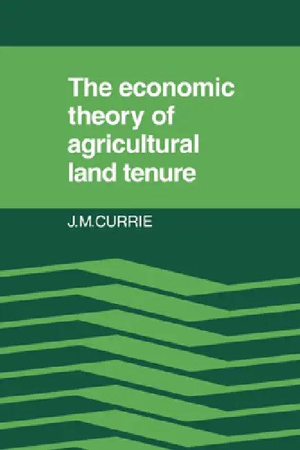 The Economic Theory of Agricultural Land Tenure (English, J. M. Currie)