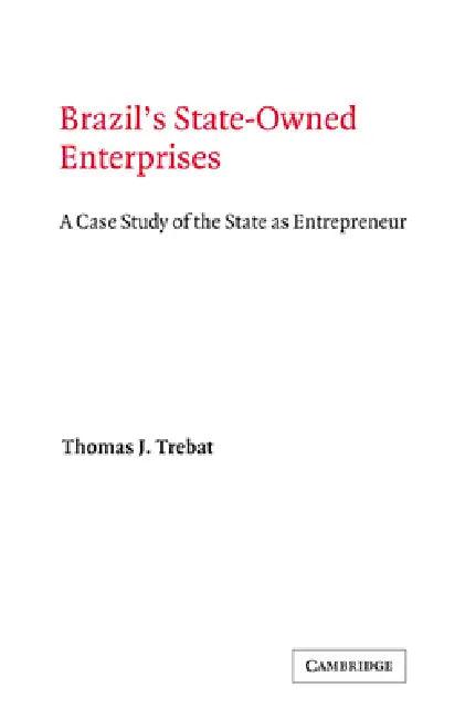 Brazil's State-Owned Enterprises (English, Thomas J. Trebat | Alan Knight)