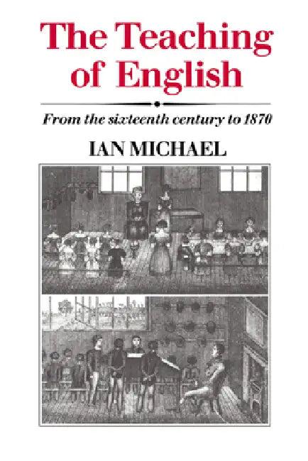 The Teaching of English (English, Ian Michael)