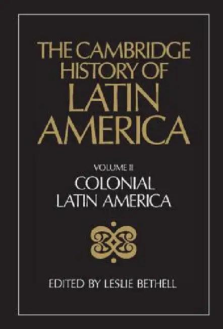 The Cambridge History of Latin America Vol 2 (English, Leslie Bethell)