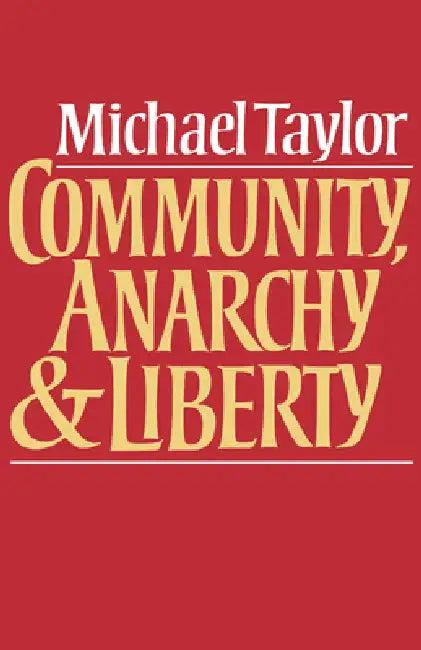 Community, Anarchy and Liberty (English, Michael Taylor | Taylor Michael)